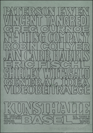 Paterson Ewen, Vincent Tangredi, Greg Curnoe, N.E. Thing Company, Robin Collyer, Jan Carr Harris, Eric Fischl, Shirley Wiitasalo, General Idea, Videobeitraege