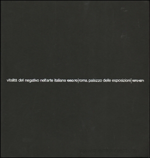 Vitalità del negativo nell'arte italiana 1960 / 70