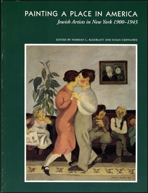 Painting a Place in America : Jewish Artists in New York 1900 - 1945