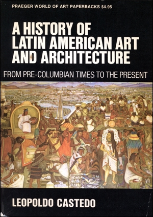 A History of Latin American Art and Architecture : From Pre-Columbian Times to the Present