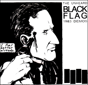 Black Flag : The Unheard 1983 Demos