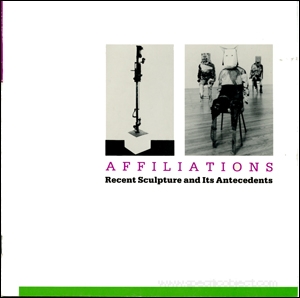 Affiliations : Recent Sculpture and Its Antecedents