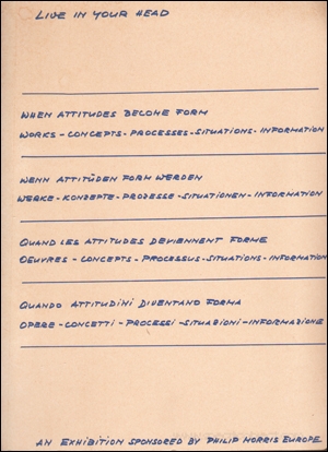 Live in Your Head : When Attitudes Become Form : Works, Concepts, Processes, Situations, Information / wenn Attitüden Form werden : Werke, Konzepte, Vorgänge, Situationen, Information / quand les attitudes deviennent forme : oeuvres, concepts, processus, situations, information / quando attitudini diventano forma : opere, concetti, processi, situazioni, informazione