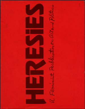 Heresies : A Feminist Publication on Art & Politics