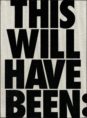 This Will Have Been : Art, Love & Politics in the 1980s