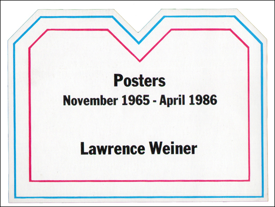 Lawrence Weiner / Posters : November 1965 - April 1986