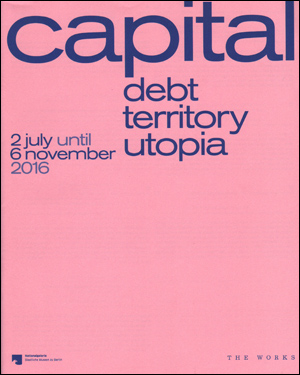 Capital : Debt, Territory, Utopia / The Works