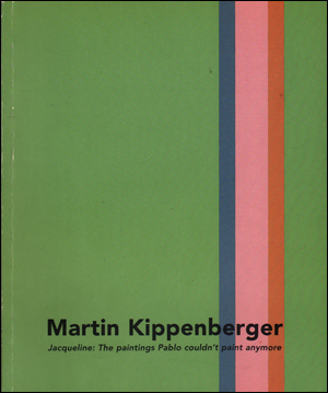 Martin Kippenberger, Jacqueline : The Paintings Pablo Couldn't Paint Anymore