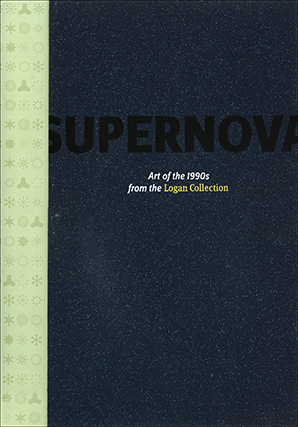 Supernova : Art of the 1990s from the Logan Collection