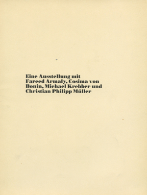 Eine Ausstellung mit Fareed Armaly, Cosima von Bonin, Michael Krebber und Christian Philipp Müller