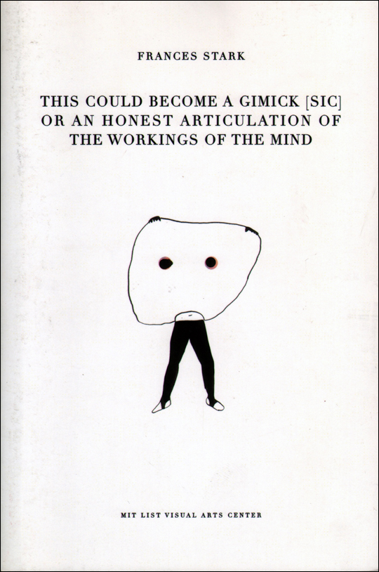 Frances Stark : This Could Become a Gimick [sic] or an honest articulation of the workings of the mind