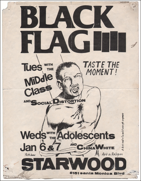 [ Black Flag at the Starwood / Taste the Moment! / Art is Religion / A Kiss and a Fix Aren't Enough Anymore / Jan 6 & 7 ]