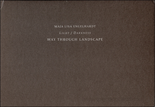 Maja Lisa Engelhardt : Light / Darkness : Way Through Landscape / New Paintings and Gouches, Monotypes