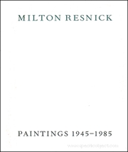 Milton Resnick : Paintings 1945 - 1985