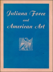 Juliana Force and American Art : A Memorial Exhibition