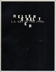 Helter Skelter : L.A. Art in the 1990s