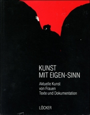 Kunst Mit Eigen-Sinn : Aktuelle Kunst von Frauen, Texte und Dokumentation