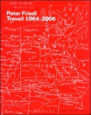 Peter Friedl : Travail 1964 - 2006