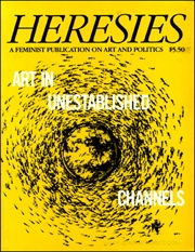 Heresies : A Feminist Publication on Art and Politics