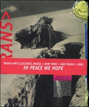 Trans Arts. Cultures. Media / New York / São Paulo / 2001 : In Peace We Hope