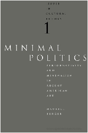 Issues in Cultural Theory 1, Minimal Politics : Performativity and Minimalism in Recent American Art