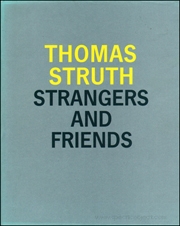 Thomas Struth : Strangers and Friends, Photographs, 1986 - 1992