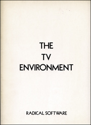 Radical Software : The TV Environment