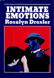 Rosalyn Drexler : Intimate Emotions