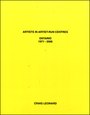 Artists in Artist-Run Centres : Ontario 1971 - 2006