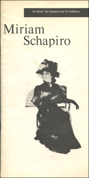 Miriam Schapiro : The Shrine, The Computer, and The Dollhouse