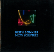 Keith Sonnier : Neon Sculpture