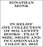 In Relief (My Collection of Sol LeWitt Books - Exact Size, Shape and Occasionally Colour), 2015