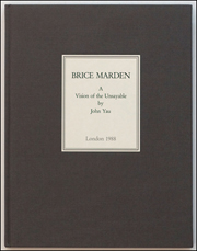 Brice Marden : A Vision of the Unsayable by John Yau, Recent Paintings and Drawings