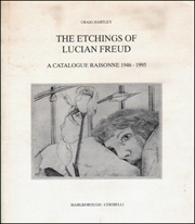 The Etchings of Lucian Freud : A Catalogue Raisonne 1946 - 1995