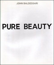 John Baldessari : Pure Beauty