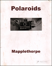 Polaroids : Mapplethorpe