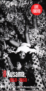 Love Forever : Yayoi Kusama, 1958 - 1968