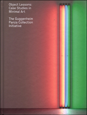 Object Lessons : Case Studies in Minimal Art, The Guggenheim Panza Collection Initiative