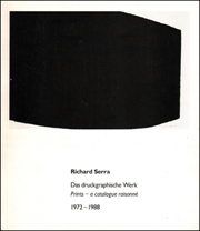 Richard Serra : Das Druckgraphische Werk / Prints - A Catalogue Raisonné, 1972 - 1988