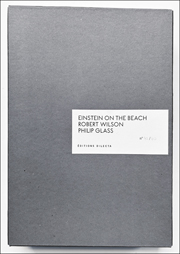 Einstein on the Beach : Robert Wilson, Philip Glass