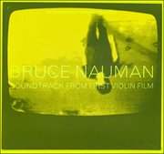 Bruce Nauman : Soundtrack from First Violin Film