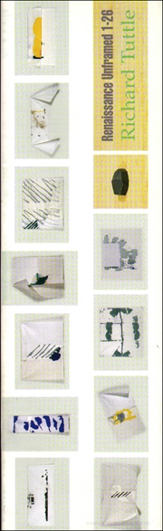 Richard Tuttle : Renaissance Unframed 1 - 26