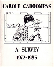 Carole Caroompas : A Survey, 1972 - 1983