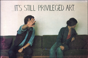 ... It's Still Privileged Art.