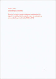 I'm Thinking of a Number : Selected invitations, books, catalogues, packaged prints, objects in multiple, t-shirts, projects in and for publications, coins, and other printed matter, 1980 to 2010.