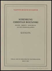 Schenkung Christian Boltanski : Bilder - Objekte - Dokumente aus den siebziger Jahren. Katalog.