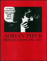 Adrian Piper : Reflections 1967 - 1987